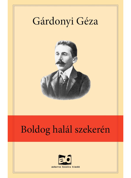 Boldog halál szekerén Boldog halál szekerén