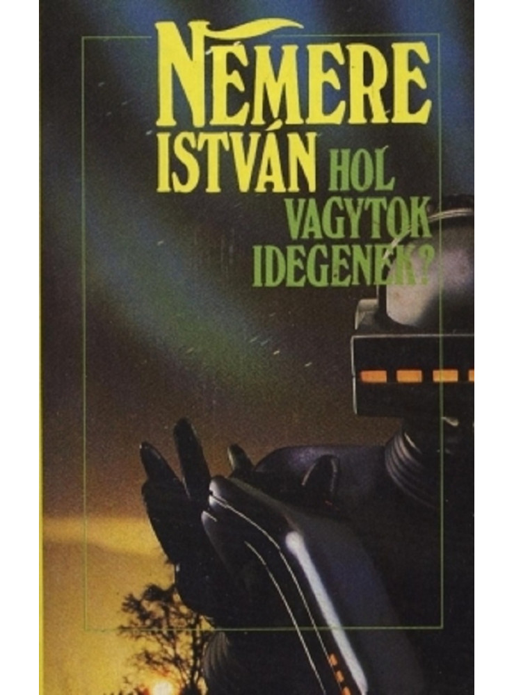 Hol vagytok idegenek? (ekönyv) Hol vagytok idegenek? (ekönyv)