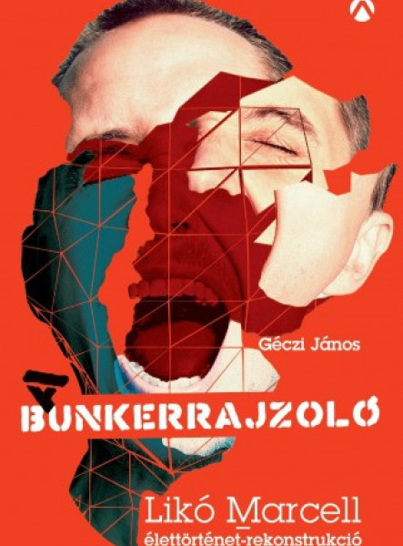 A Bunkerrajzoló - Likó Marcell-élettörténet-rekonstrukció (ekönyv)
