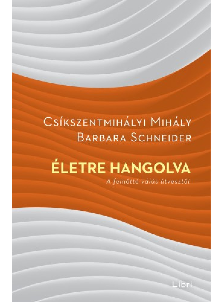 Életre hangolva - A felnőtté válás útvesztői (ekönyv) Életre hangolva - A felnőtté válás útvesztői (ekönyv)