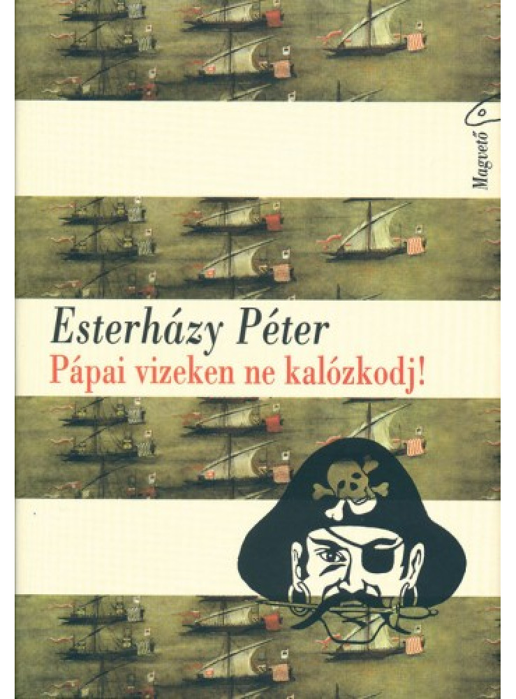 Pápai vizeken ne kalózkodj! (ekönyv) Pápai vizeken ne kalózkodj! (ekönyv)