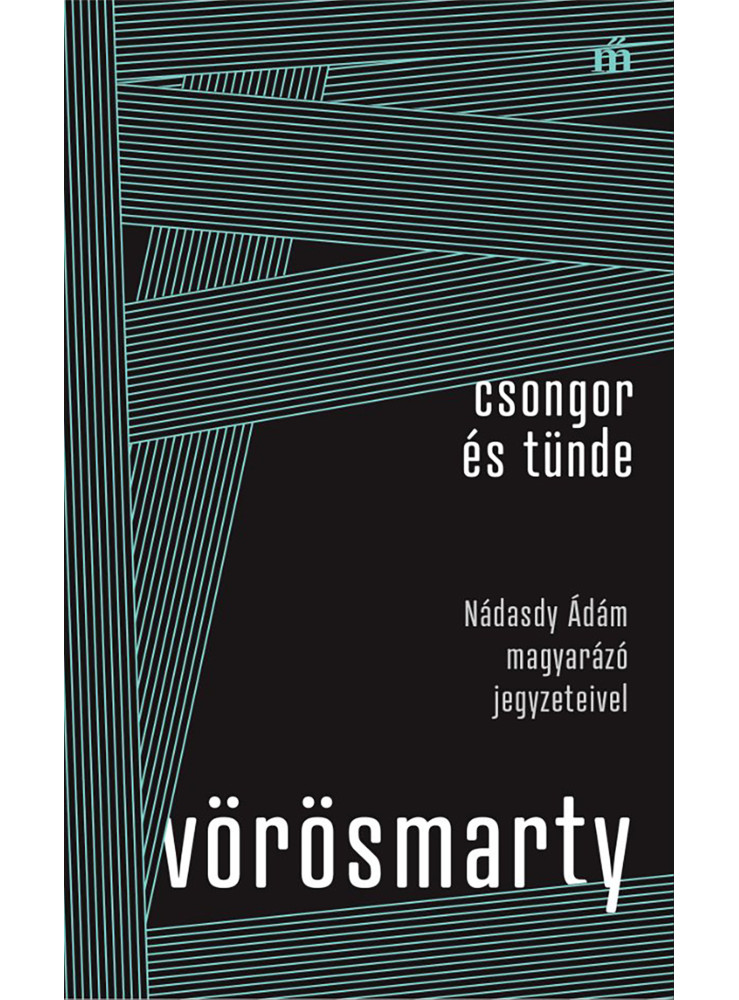 Csongor és Tünde - Nádasdy Ádám magyarázó jegyzeteivel Csongor és Tünde - Nádasdy Ádám magyarázó jegyzeteivel