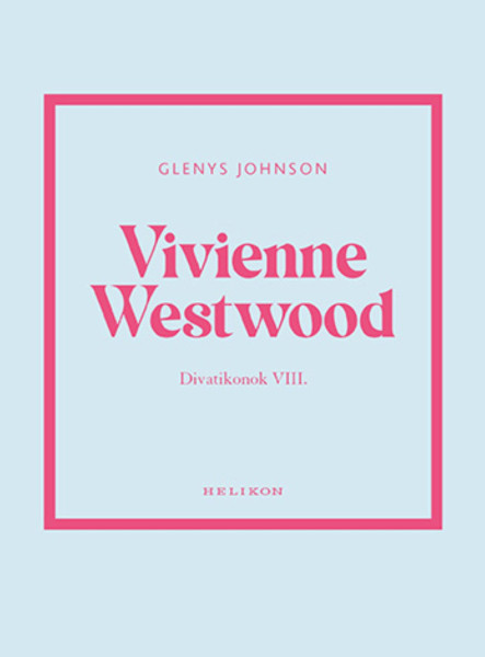 VIVIENNE WESTWOOD - DIVATIKONOK VIII.