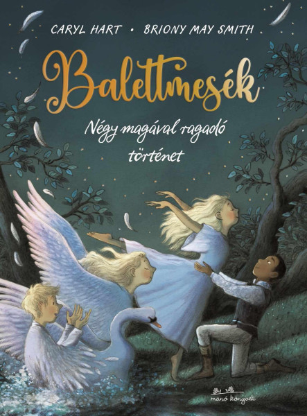 BALETTMESÉK - NÉGY MAGÁVAL RAGADÓ TÖRTÉNET