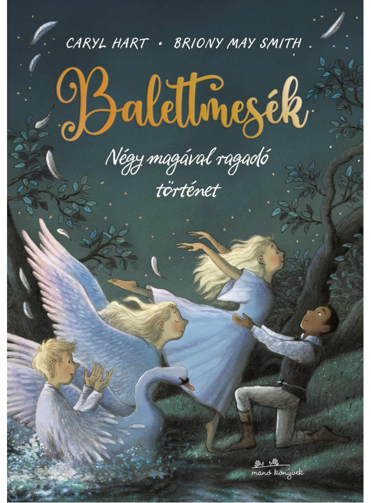 BALETTMESÉK - NÉGY MAGÁVAL RAGADÓ TÖRTÉNET