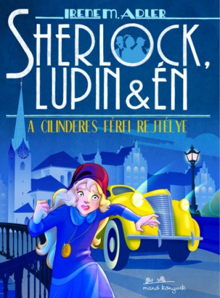 Sherlock, Lupin és én 15. - A cilinderes férfi rejtélye (ekönyv)