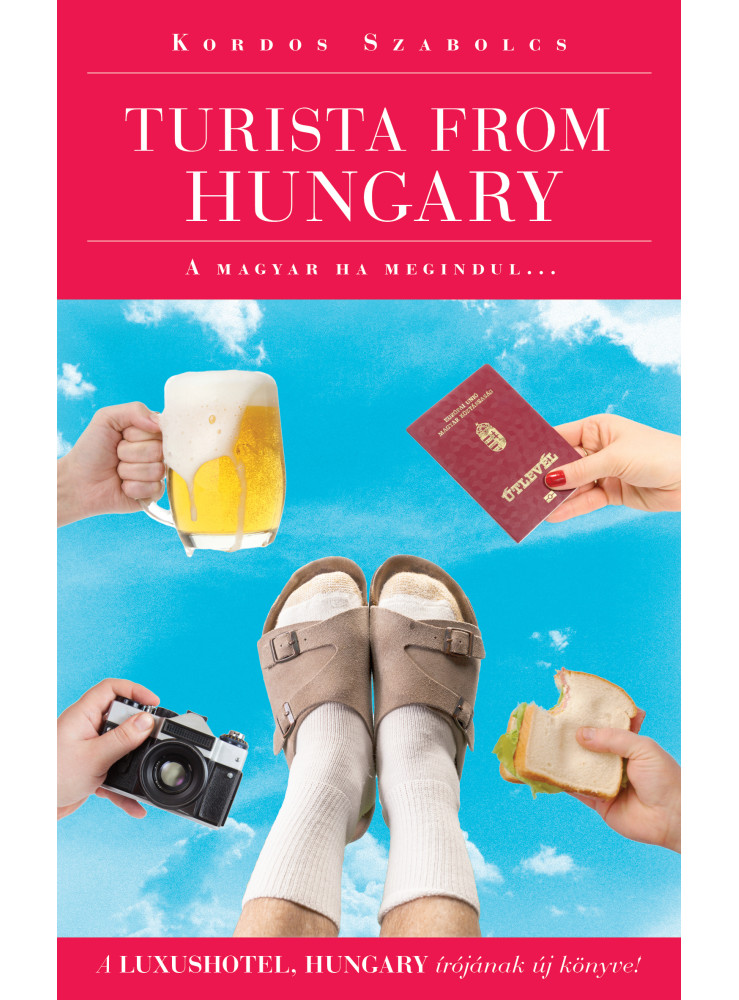 Turista from Hungary - A magyar ha megindul… (ekönyv) Turista from Hungary - A magyar ha megindul… (ekönyv)