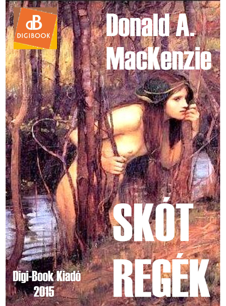 Skót regék, mítoszok és legendák (ekönyv) Skót regék, mítoszok és legendák (ekönyv)
