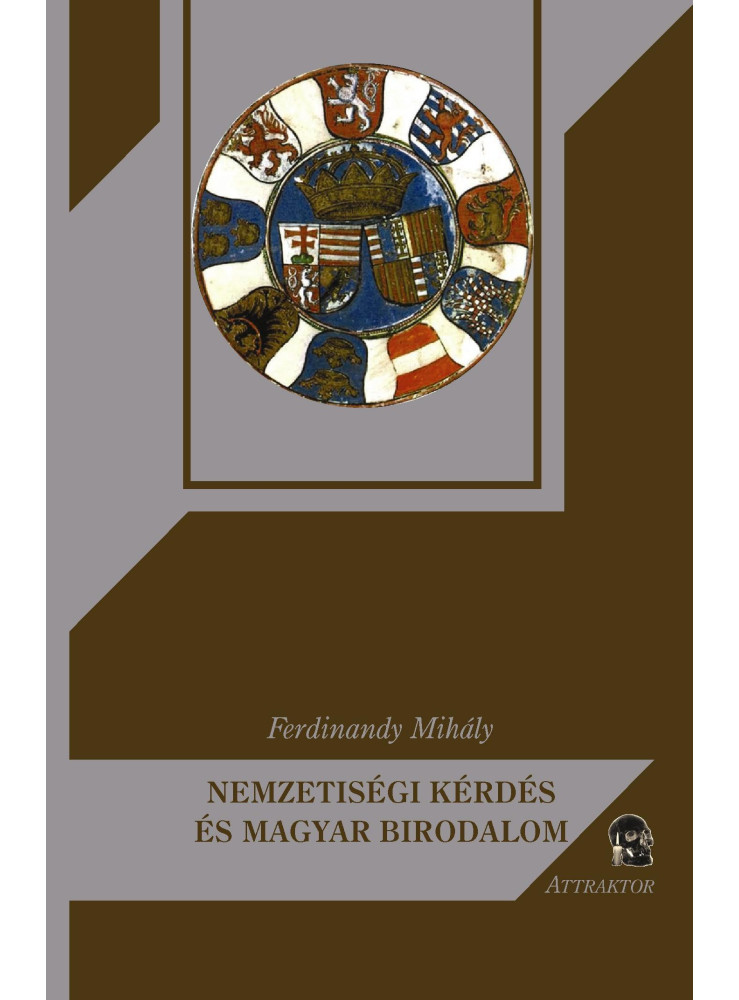 NEMZETISÉGI KÉRDÉS ÉS MAGYAR BIRODALOM NEMZETISÉGI KÉRDÉS ÉS MAGYAR BIRODALOM