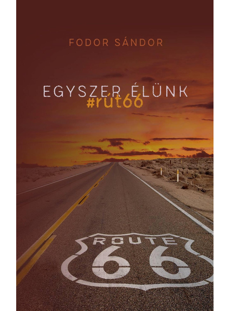 EGYSZER ÉLÜNK - #RÚT66 EGYSZER ÉLÜNK - #RÚT66