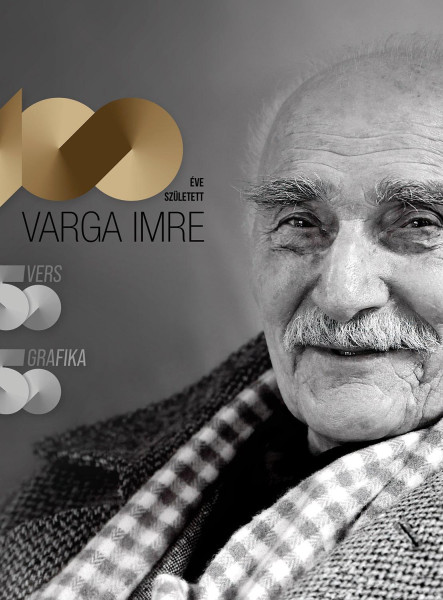 100 ÉVE SZÜLETETT VARGA IMRE - 50 VERS, 50 GRAFIKA