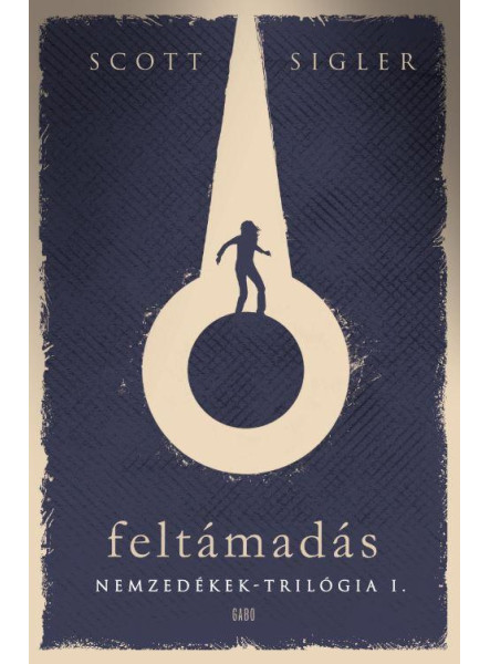 FELTÁMADÁS - NEMZEDÉKEK-TRILÓGIA 1.
