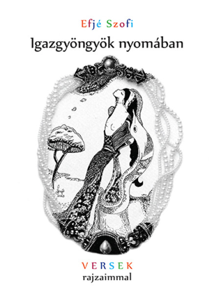 IGAZGYÖNGYÖK NYOMÁBAN - VERSEK RAJZAIMMAL