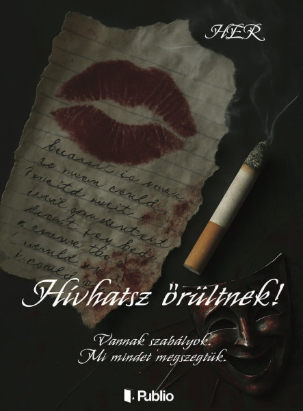 Hívhatsz őrültnek!