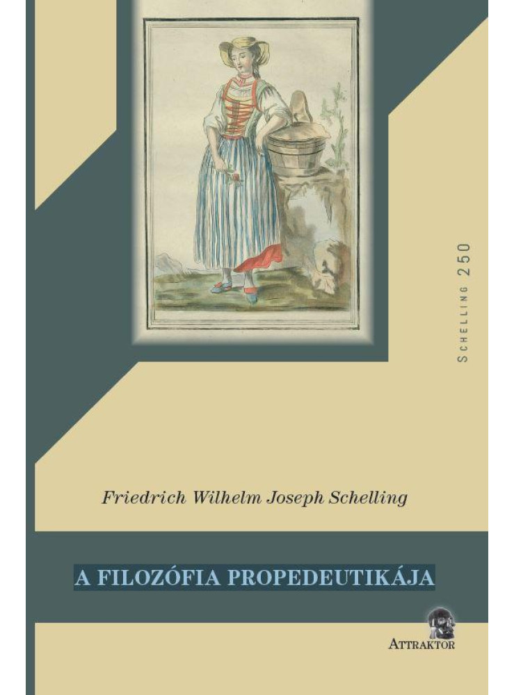 A FILOZÓFIA PROPEDEUTIKÁJA ( SCHELLING250)
