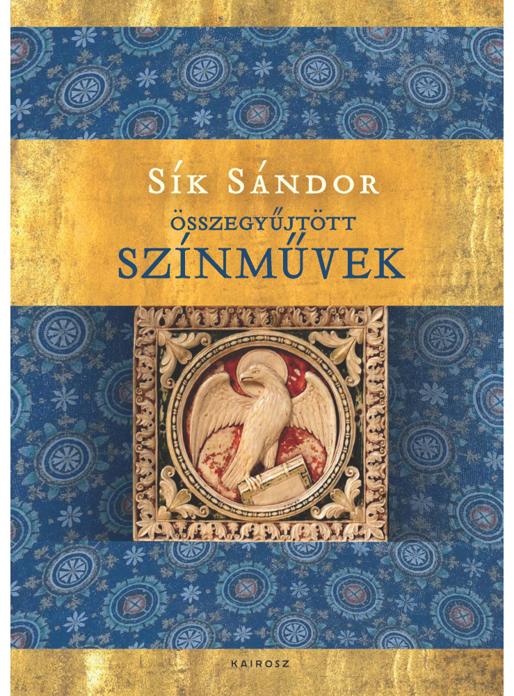 SÍK SÁNDOR: ÖSSZEGYŰJTÖTT SZÍNMŰVEK I-III. SÍK SÁNDOR: ÖSSZEGYŰJTÖTT SZÍNMŰVEK I-III.