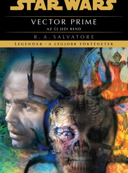 STAR WARS - VECTOR PRIME: AZ ÚJ JEDI REND ( LEGENDÁK- A LEGJOBB TÖRTÉNETEK)