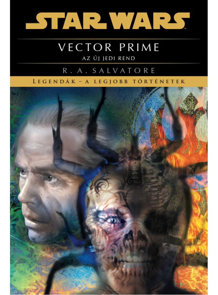 STAR WARS - VECTOR PRIME: AZ ÚJ JEDI REND ( LEGENDÁK- A LEGJOBB TÖRTÉNETEK) STAR WARS - VECTOR PRIME: AZ ÚJ JEDI REND ( LEGENDÁK- A LEGJOBB TÖRTÉNETEK)