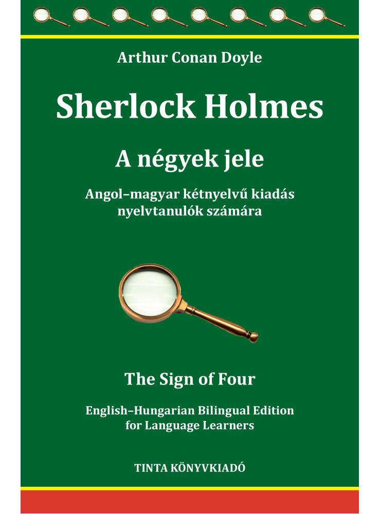 SHERLOCK HOLMES - A NÉGYEK JELE - ANGOL-MAGYAR KÉTNYELVŰ KIADÁS NYELVTANULÓK ... SHERLOCK HOLMES - A NÉGYEK JELE - ANGOL-MAGYAR KÉTNYELVŰ KIADÁS NYELVTANULÓK ...