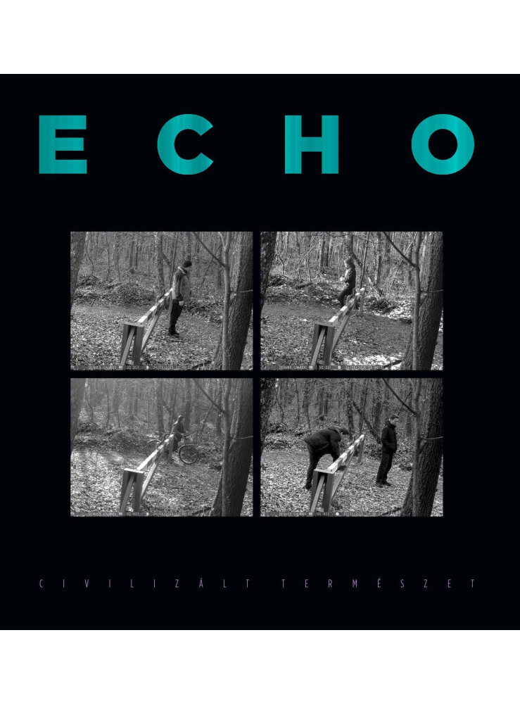 ECHO - CIVILIZÁLT TERMÉSZET ECHO - CIVILIZÁLT TERMÉSZET