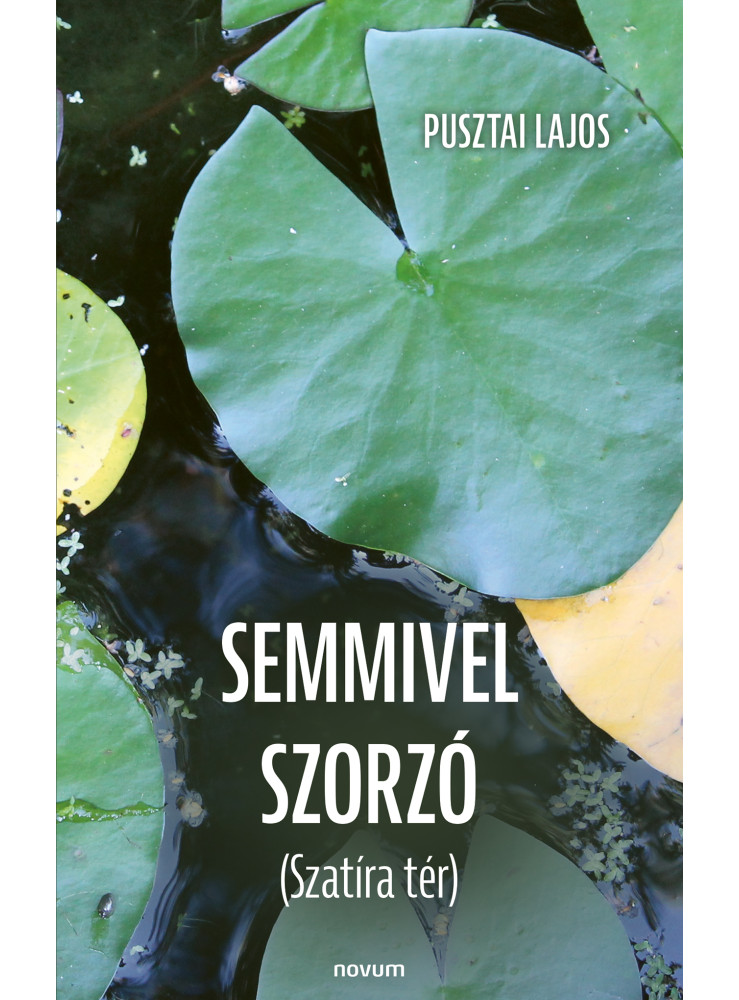 SEMMIVEL SZORZÓ - (SZATÍRA TÉR) SEMMIVEL SZORZÓ - (SZATÍRA TÉR)