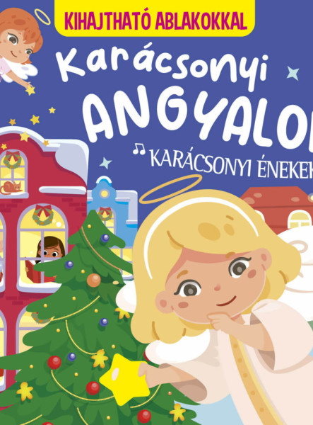 KARÁCSONYI ANGYALOK - KARÁCSONYI ÉNEKEK ( KIHAJTHATÓ ABLAKOKKAL)