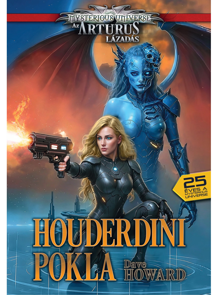 HOUDERDINI POKLA ( MYSTERIOUS UNIVERSE - AZ ARTURUS LÁZADÁS) HOUDERDINI POKLA ( MYSTERIOUS UNIVERSE - AZ ARTURUS LÁZADÁS)