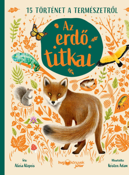 AZ ERDŐ TITKAI - 15 TÖRTÉNET A TERMÉSZETRŐL