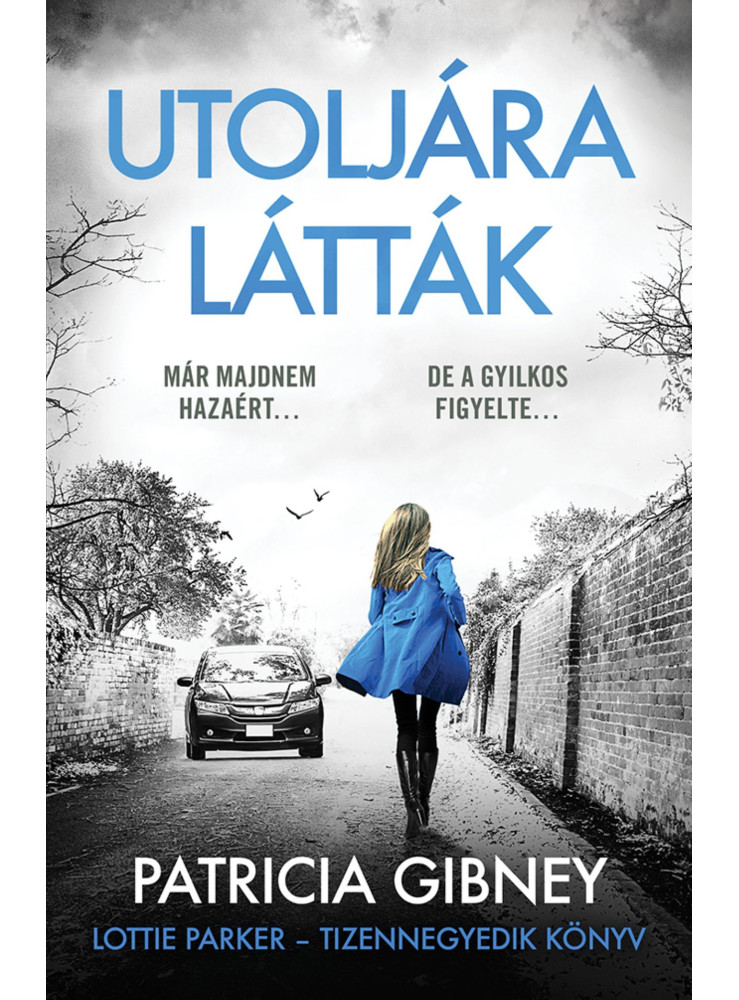 UTOLJÁRA LÁTTÁK - LOTTIE PARKER - TIZENNEGYEDIK KÖNYV UTOLJÁRA LÁTTÁK - LOTTIE PARKER - TIZENNEGYEDIK KÖNYV