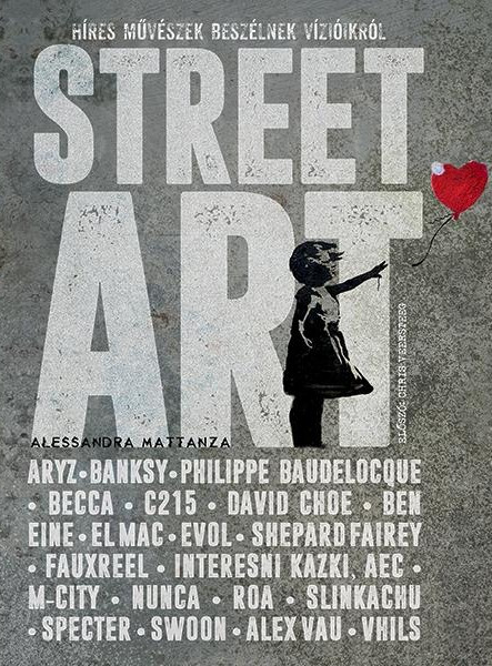 STREET ART - HÍRES MŰVÉSZEK BESZÉLNEK VÍZIÓIKRÓL