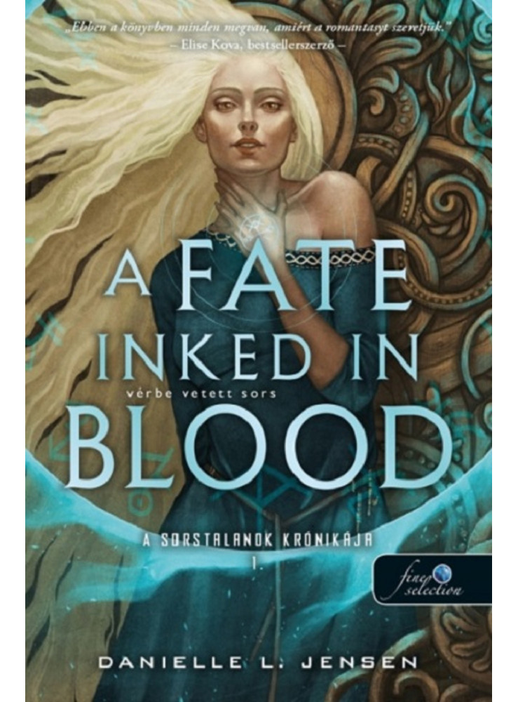 A FATE INKED IN BLOOD - VÉRBE VETETT SORS ( A SORSTALANOK KRÓNIKÁJA 1. ) A FATE INKED IN BLOOD - VÉRBE VETETT SORS ( A SORSTALANOK KRÓNIKÁJA 1. )
