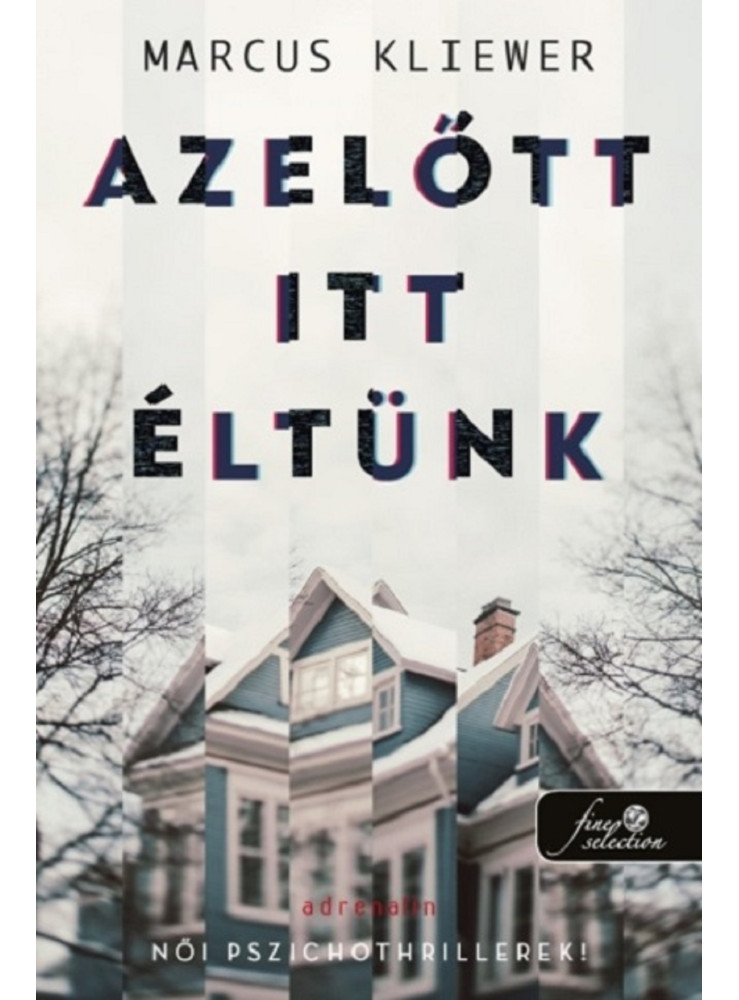 AZELŐTT ITT ÉLTÜNK AZELŐTT ITT ÉLTÜNK