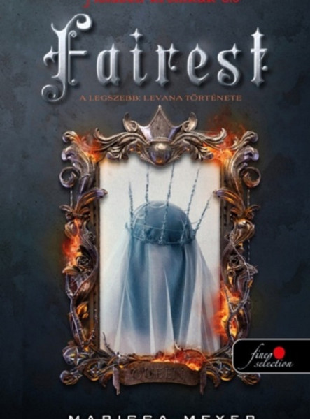 FAIREST -  A LEGSZEBB: LEVANA TÖRTÉNETE ( HOLDBÉLI KRÓNIKÁK 3.5)