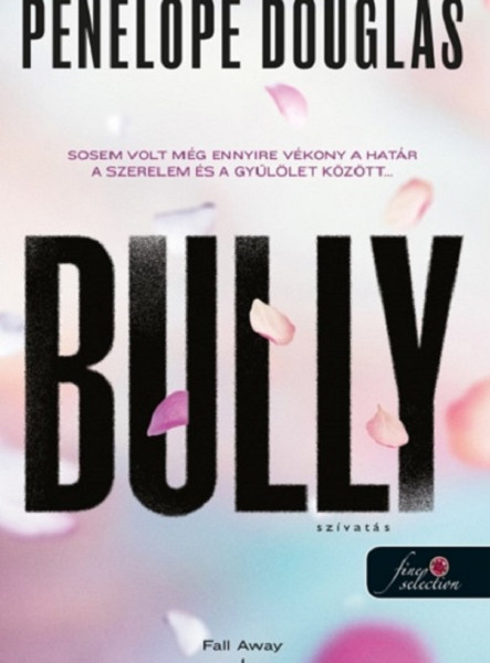 BULLY - SZÍVATÁS (FALL AWAY I.)