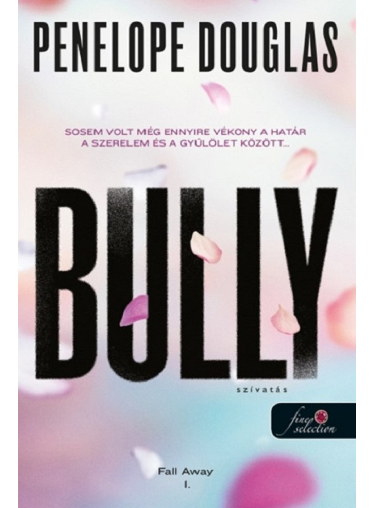 BULLY - SZÍVATÁS (FALL AWAY I.) BULLY - SZÍVATÁS (FALL AWAY I.)