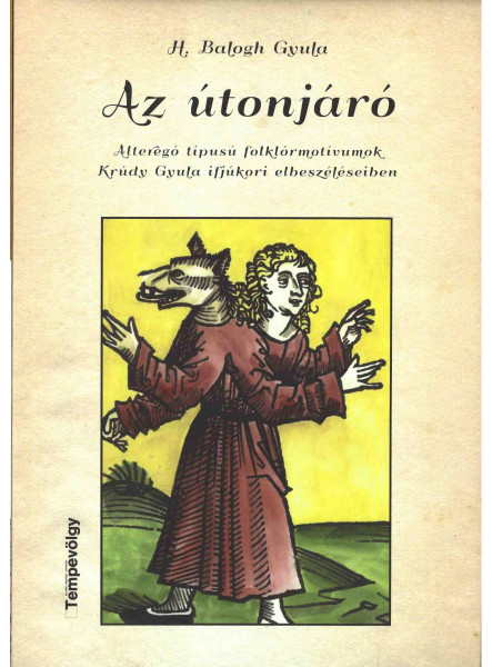 AZ ÚTONJÁRÓ  ALTEREGÓ TÍPUSÚ FOLKLÓRMOTÍVUMOK KRÚDY GYULA IFJÚKORI ELBESZÉLÉSEI AZ ÚTONJÁRÓ  ALTEREGÓ TÍPUSÚ FOLKLÓRMOTÍVUMOK KRÚDY GYULA IFJÚKORI ELBESZÉLÉSEI