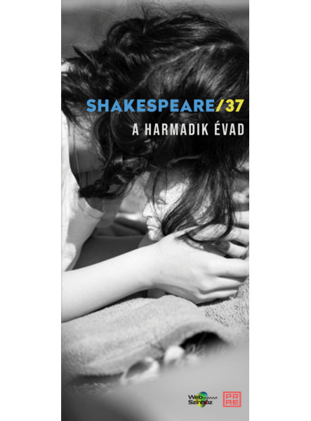 SHAKESPEARE/37 -  A HARMADIK ÉVAD SHAKESPEARE/37 -  A HARMADIK ÉVAD