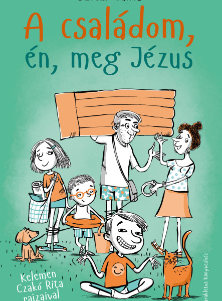 A CSALÁDOM, ÉN, MEG JÉZUS