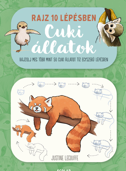 RAJZ 10 LÉPÉSBEN - CUKI ÁLLATOK - RAJZOLJ MEG TÖBB MINT 50 CUKI ÁLLATOT...