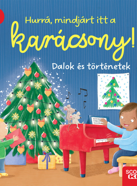 HURRÁ, MINDJÁRT ITT A KARÁCSONY! - DALOK ÉS TÖRTÉNETEK