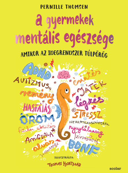 A GYERMEKEK MENTÁLIS EGÉSZSÉGE - AMIKOR AZ IDEGRENDSZER TÚL PÖRÖG