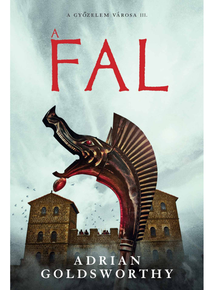 A FAL - A GYŐZELEM VÁROSA III. A FAL - A GYŐZELEM VÁROSA III.