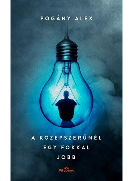 A KÖZÉPSZERŰNÉL EGY FOKKAL JOBB A KÖZÉPSZERŰNÉL EGY FOKKAL JOBB