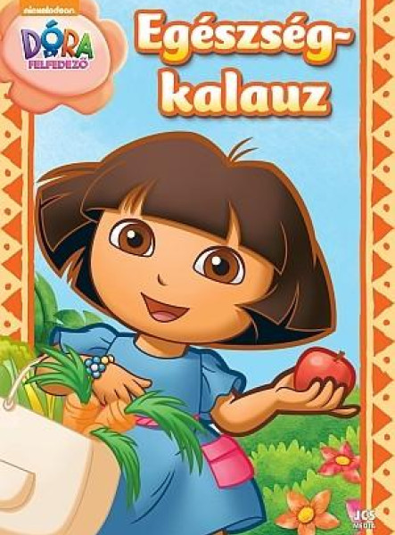 DÓRA, A FELFEDEZŐ - EGÉSZSÉGKALAUZ