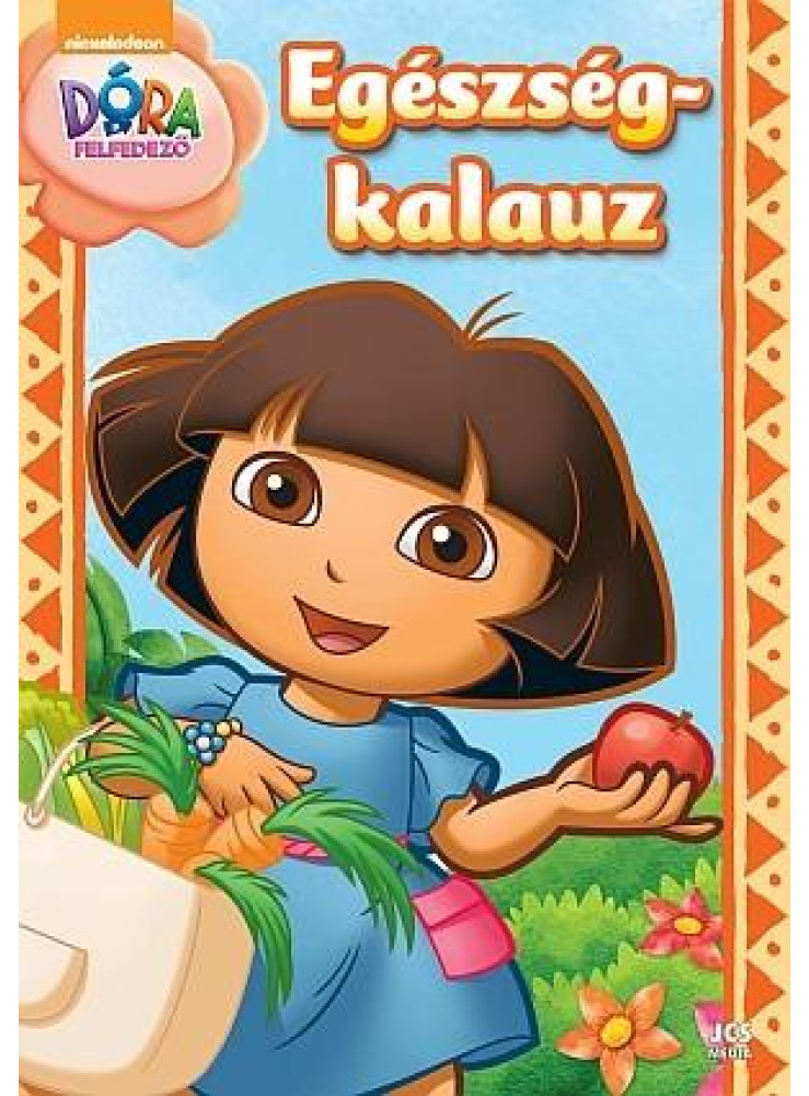 DÓRA, A FELFEDEZŐ - EGÉSZSÉGKALAUZ