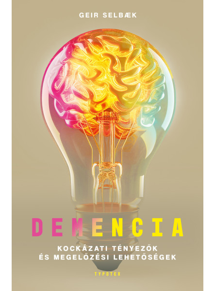 DEMENCIA - KOCKÁZATI TÉNYEZŐK ÉS MEGELŐZÉSI LEHETŐSÉGEK