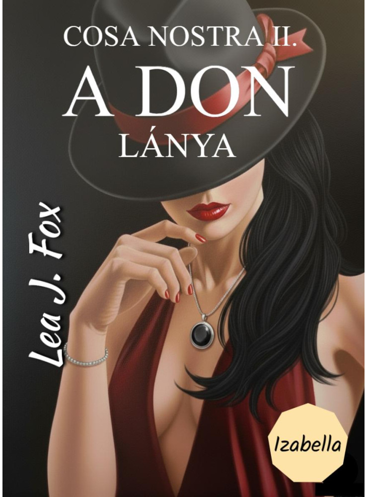 A DON LÁNYA - COSA NOSTRA II. ( IZABELLA)