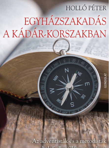 EGYHÁZSZAKADÁS A KÁDÁR-KORSZAKBAN