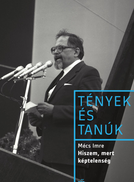 HISZEM, MERT KÉPTELENSÉG - TÉNYEK ÉS TANÚK