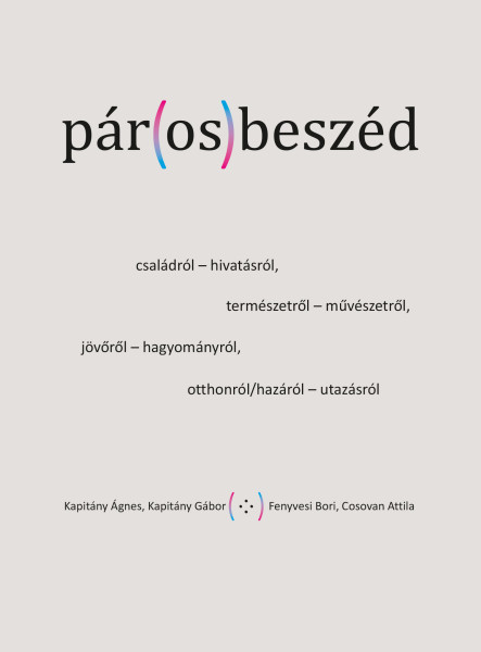 PÁR(OS)BESZÉD - CSALÁDRÓL- HIVATÁSRÓL, TERMÉSZETRŐL - MŰVÉSZETRŐL...